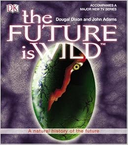 The Future Is Wild Dixon Dougal 9781405309042 Amazon Com Books