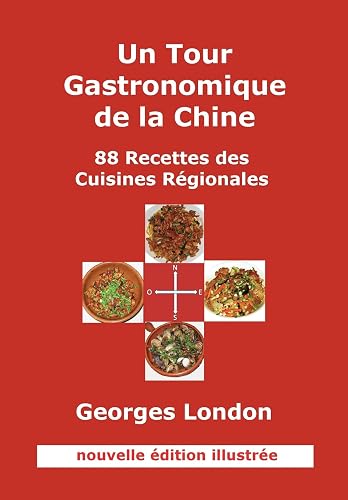 Download Un tour gastronomique de la Chine : 88 recettes des cuisines régionales PDF
