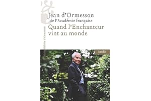 QUAND L'ENCHANTEUR VINT AU MONDE - CHATEAUBRIAND ET MOI