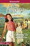 Growing Up with Aloha: A Nanea Classic 1 (American Girl Beforever Classic)