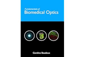 Fundamentals of Biomedical Optics: From light interactions with cells to complex imaging systems