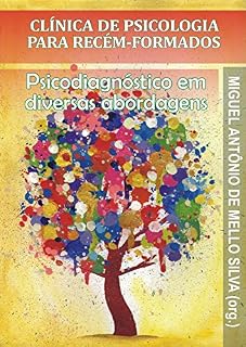 Livro Psicodiagnóstico em Diversas Abordagens (Clínica de Psicologia para Recém-Formados Livro 2)