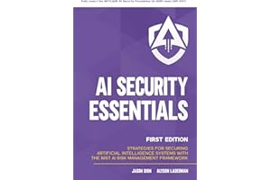 AI Security Essentials: Strategies for Securing Artificial Intelligence Systems with the NIST AI Risk Management Framework