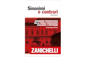 Sinonimi e contrari minore: Dizionario fraseologico delle parole equivalenti, analoghe e contrarie (Italian Edition)