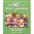 The ABCs of Girls' Lacrosse: Joanna Cook Kjellman, Kristen Kjellman ...