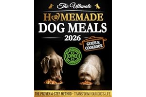 The Ultimate Dog Meals Guide: Say Goodbye to Commercial Dog Food by Choosing Healthy, Balanced, and Easy Homemade Meals to Keep Him Strong and Thriving — Tailored for Every Age, Breed, and Need