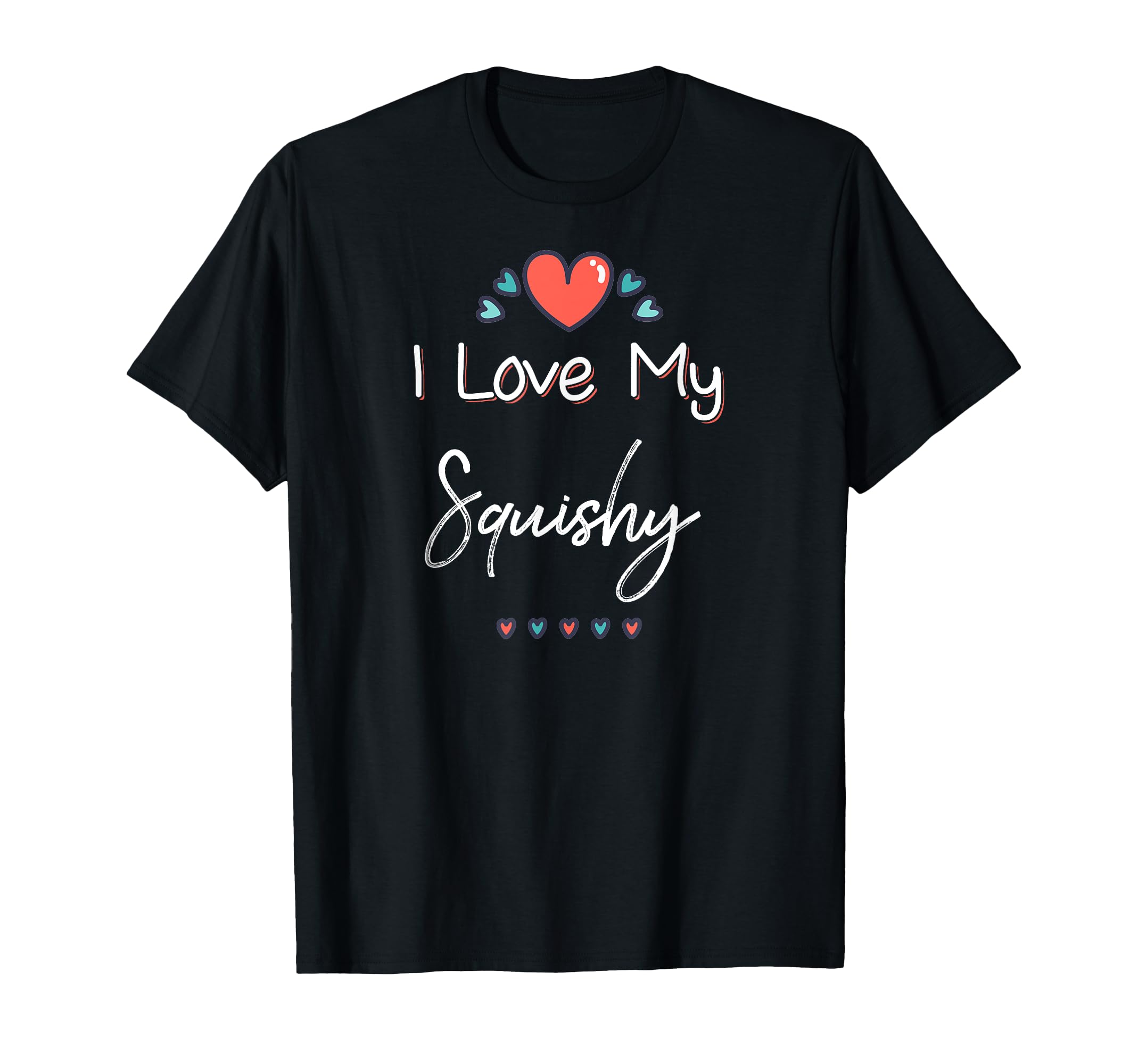 I Love My Squishy Cute Mothers Day Design Gift T-Shirt