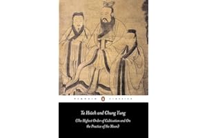 Ta Hsueh and Chung Yung: (The Highest Order of Cultivation and On the Practice of the Mean) (Penguin Classics)