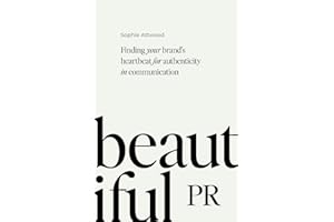 Beautiful PR: Finding your brand’s heartbeat for authenticity in communication