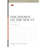 The Sermon on the Mount: A 12-Week Study (Knowing the Bible)