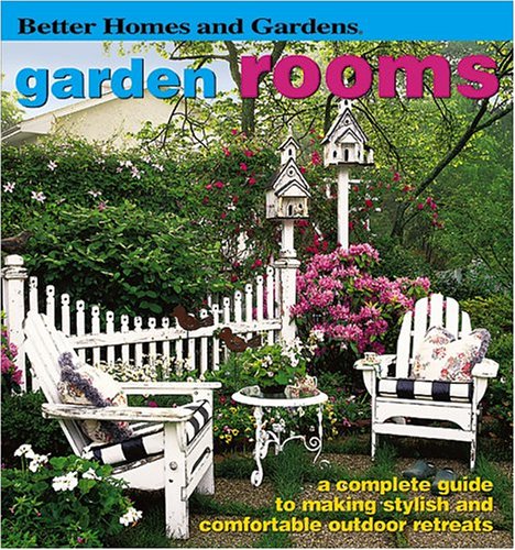 Garden Rooms (Better Homes & Gardens) by Better Homes and Gardens Books