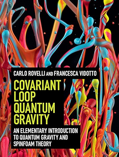 Download Covariant Loop Quantum Gravity: An Elementary Introduction to Quantum Gravity and Spinfoam Theory (Cambridge Monographs on Mathematical Physics) (English Edition) PDF