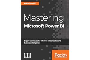 Mastering Microsoft Power BI: Expert techniques for effective data analytics and business intelligence