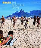 Brazil: The Beautiful Game by Christopher Pillitz