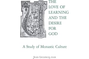 The Love of Learning and The Desire for God: A Study of Monastic Culture