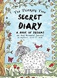Secret Diary - Level A - Girls - A Book of Dreams: 180 Day Personal Journal - Creative Writing for Homeschooling Girls (The Thinking Tree Diaries) (Volume 3)
