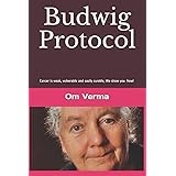 Budwig Protocol: Cancer is weak, vulnerable and easily curable, this book shows you how! (Budwig Wellness)
