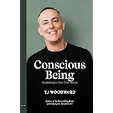 Conscious Being: Awakening to Your True Nature: Second Edition