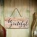 Be Grateful Distressed 5 x 10 Wood Plank Design Hanging Sign