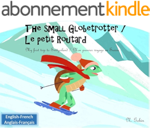 Download The small Globetrotter - Le petit Routard, My frist trip to Switzerland - Premier voyage en Suisse: Bilingual childrens book 1-6 years (English - French) ... / Le petit Routard 2) (English Edition) PDF