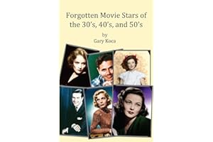 Forgotten Movie Stars of the 30's, 40's, and 50's
