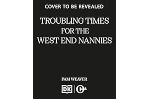 Troubling Times for the West End Nannies