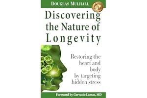 Discovering the Nature of Longevity: Restoring the heart and body by targeting hidden stress