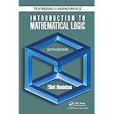 Introduction to Mathematical Logic (Discrete Mathematics and Its Applications)