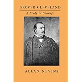 Grover Cleveland, A Study in Courage