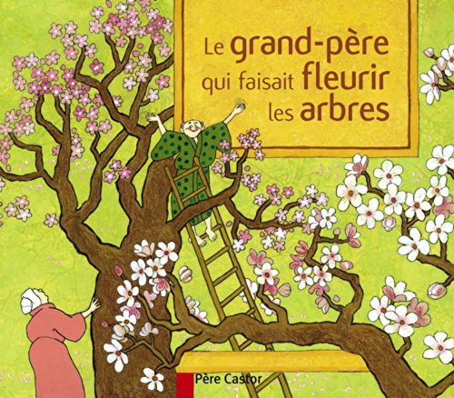 Le  grand-père qui faisait fleurir les arbres