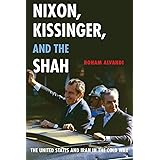 Nixon, Kissinger, and the Shah: The United States and Iran in the Cold War