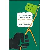 The One-Straw Revolution: An Introduction to Natural Farming (New York Review Books Classics)