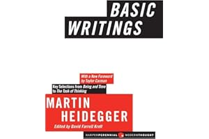 Basic Writings: Essential Martin Heidegger―Profound 20th Century Philosophy from Being and Time to Groundbreaking Modern Meta