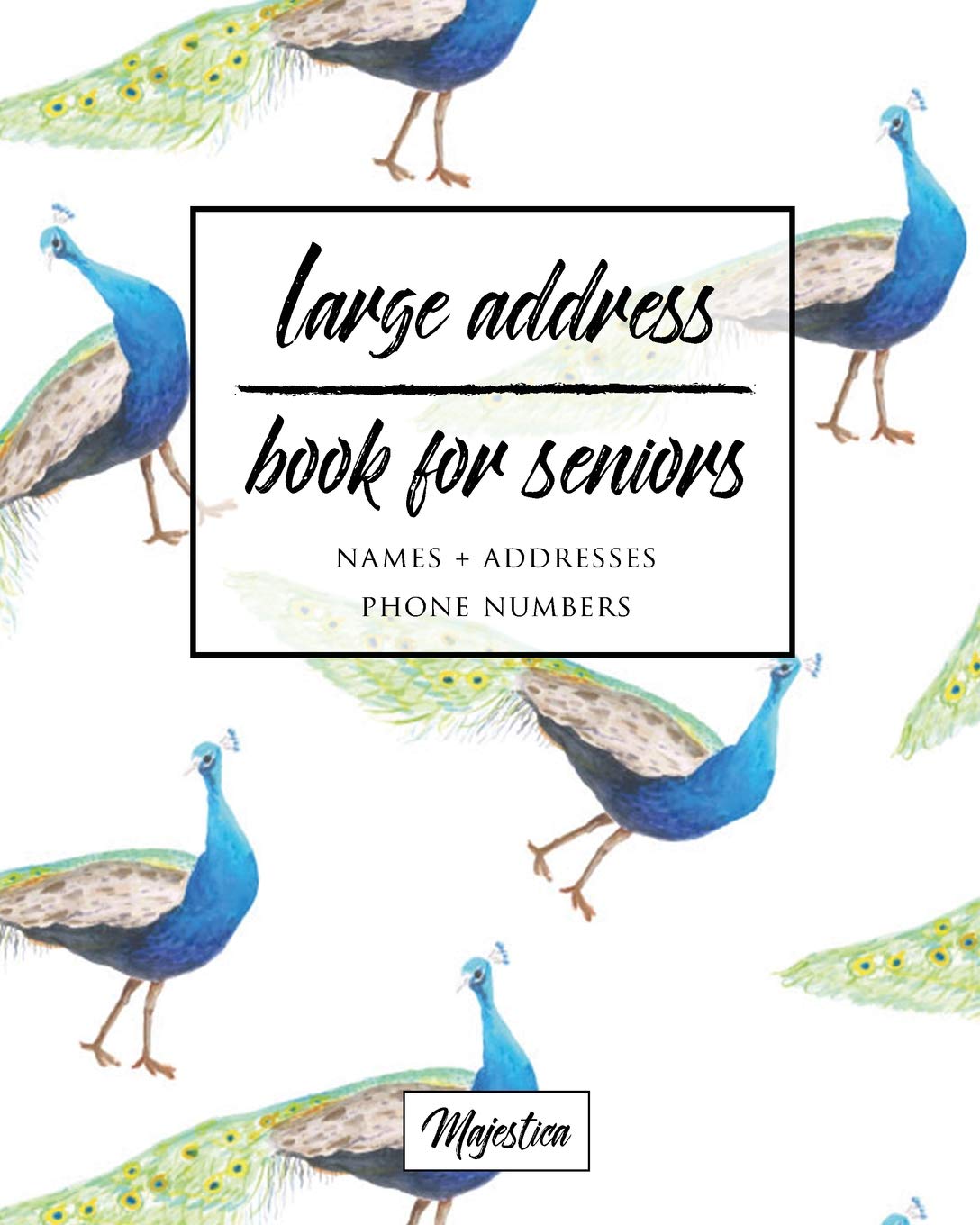 Large Address Book For Seniors: Peacock Large Print, Easy Reference For Contacts, Addresses, Phone Numbers & Emails. (Large Print Address Books for Aging)