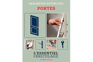 Portes, cloisons & isolation : menuiseries intérieures - portes: L'essentiel du bricolage (French Edition)