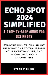 Echo Spot 2024 Simplified: A Step-by-Step Guide for