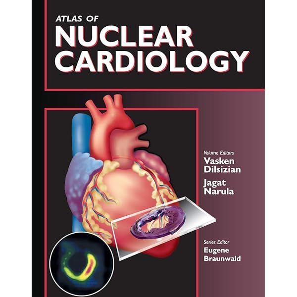 Atlas of Nuclear Cardiology: Dilsizian, Vasken, Narula, Jagat