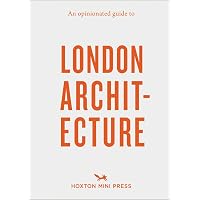 An Opinionated Guide to London Architecture: Burman, Sujata