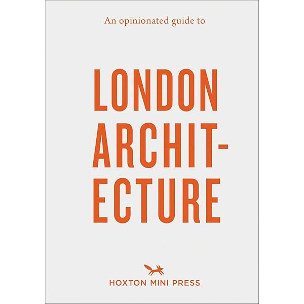 An Opinionated Guide to London Architecture: Burman, Sujata