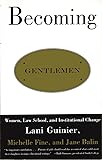 Becoming Gentlemen: Women, Law School, and Institutional Change