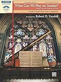 What Can We Play on Sunday? July & August Services, Bk 4: 6 Easily Prepared Piano Duet Arrangements (Sacred Performer Duet Collections)