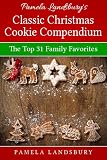 Pamela Landsbury's Classic Christmas Cookie Compendium: The Top 31 Family Favorites [2013] by Pamela Landsbury