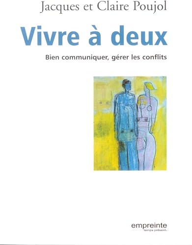 Download Vivre à deux : Bien communiquer, gérer les conflits PDF