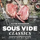 Sous Vide Classics. Cooking at Home: recipes (Weight Loss Book 10)