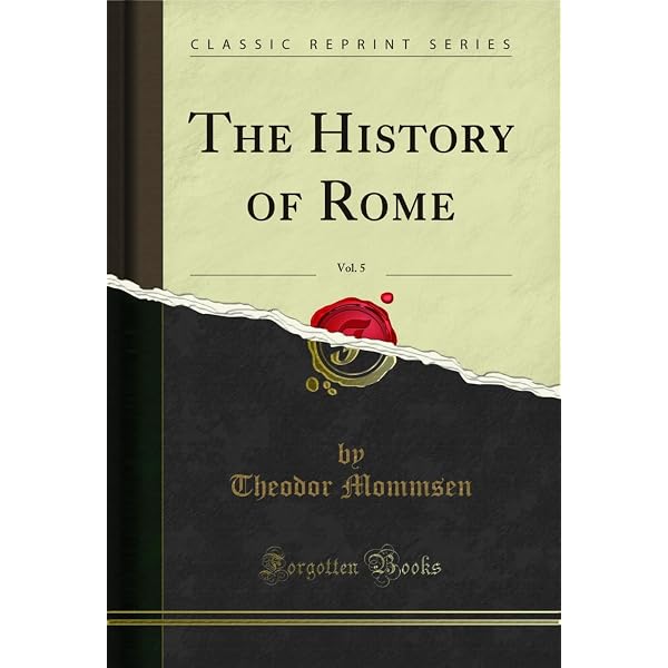 The History of Rome, Volumes 1-5: Mommsen, Theodore: 9781849023054