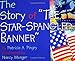 Story of 'The Star-Spangled Banner' - Patricia A. Pingry, Nancy Munger