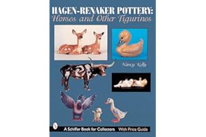 Hagen-Renaker Pottery: Horses and Other Figurines (Schiffer Design Books)