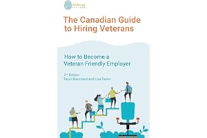 The Canadian Guide to Hiring Veterans: How to Become a Veteran Friendly Employer