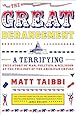 The Great Derangement: A Terrifying True Story of War, Politics, and Religion at the Twilight of the American Empire