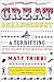 The Great Derangement: A Terrifying True Story of War, Politics, and Religion at the Twilight of the American Empire - Book by Matt Taibbi